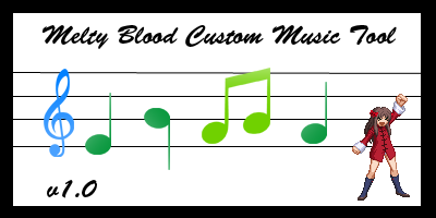 Melty Blood Custom Music Tool